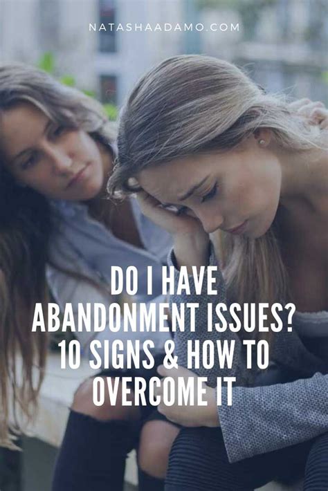 Do I Have Abandonment Issues 10 Signs And How To Overcome It Emotional Abandonment Abandonment