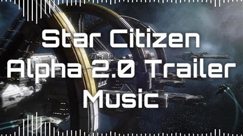 🎵 Star Citizen Soundtrack Alpha 20 Trailer 🎵 Youtube