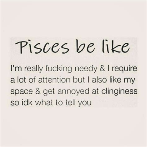 Pisces Be Like This Is So Me All The Way Pisces Quotes