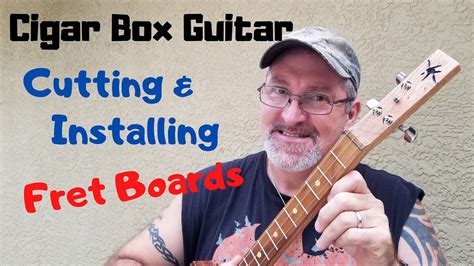 Cigar Box Guitar How To Add A Fret Board To Your CBG YouTube