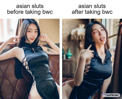 Asian Sluts Before Taking Bwc Vs Asian Sluts After Taking Bwc Asiangirls4whitecocks