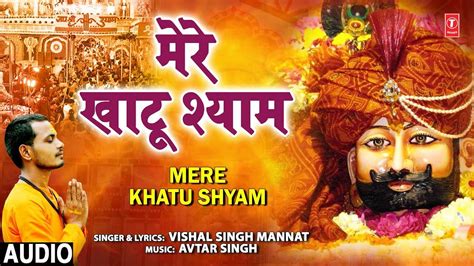 New Bhakti Songs Videos Bhajan 2020 Hindi Song ‘mere Khatu Shyam Sung By Vishal Singh Mannat