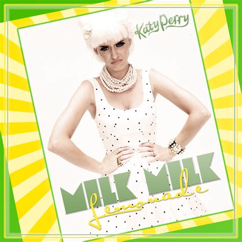 Katy Perry Milk Milk Lemonade Lyrics Genius Lyrics