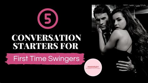 top 5 conversation starters for first time swingers uk youtube