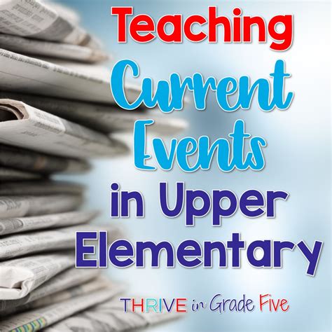 Teaching Current Events In Upper Elementary Thrive In Grade Five