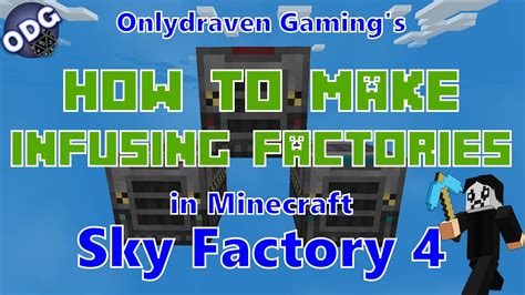 Minecraft Sky Factory 4 How To Make And Use The Different Infusing Factories Youtube