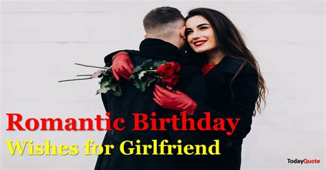 250 Best Long Romantic Birthday Wishes For Girlfriend Sayings Todayquote