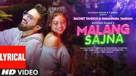Check Out Latest Hindi Video Song Malang Sajna Lyrical Sung By