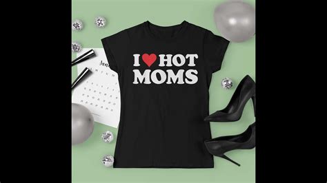 I Love Hot Moms T Shirt Funny Red Heart Love Moms T Shirt Mother