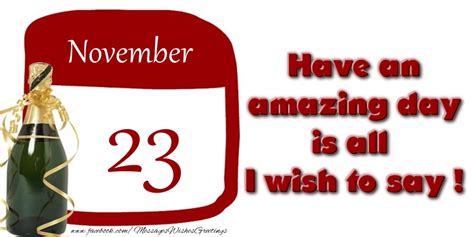 Greetings Cards Of 23 November On Your Birthday I Wish You To Have A