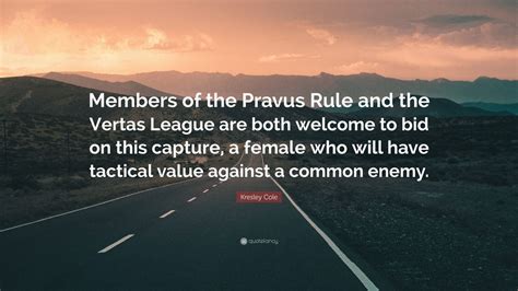 Kresley Cole Quote “members Of The Pravus Rule And The Vertas League