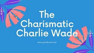 Charlie, seorang anak yatim piatu tinggal bersama mertuanya. Download Novel The Kharismatik Charlie Wade - The ...