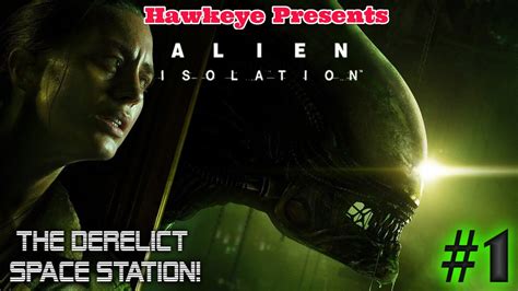 Alien Isolation The Derelict Space Station Youtube