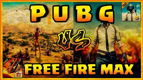 Free Fire Max Vs Pubg Mobile The Ultimate Comparison