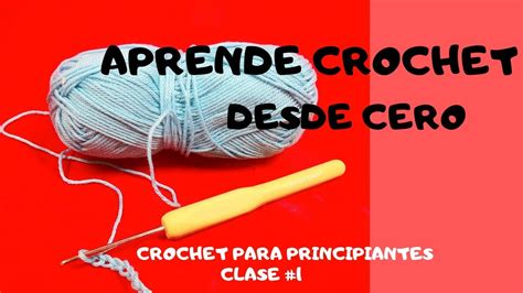 Como Aprender Crochet Desde Cero Crochet Para Principiantes Clase