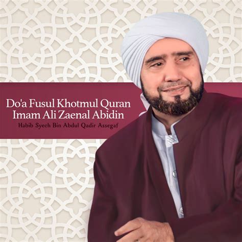 Doa Fusul Khotmul Quran Imam Ali Zaenal Abidin Album By Habib Syech