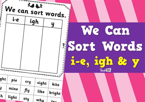 We Can Sort Words I E Igh And Y Teacher Resources And Classroom