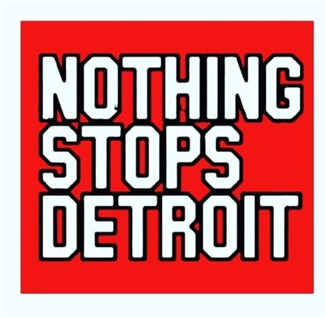 Nothing Stops Detroit Detroit Mi