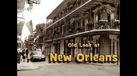 Old Look At New Orleans Youtube