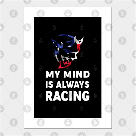 My Mind Is Always Racing My Mind Is Always Racing Posters And Art