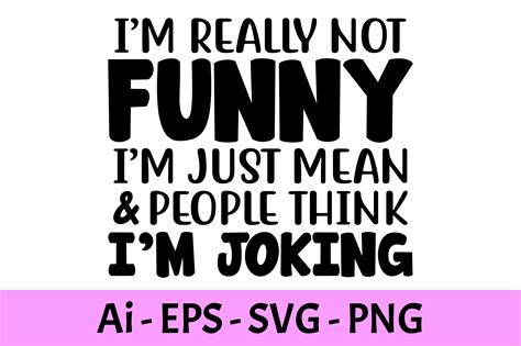 Im Really Not Funny Im Just Mean Svg Graphic By Raiihancrafts