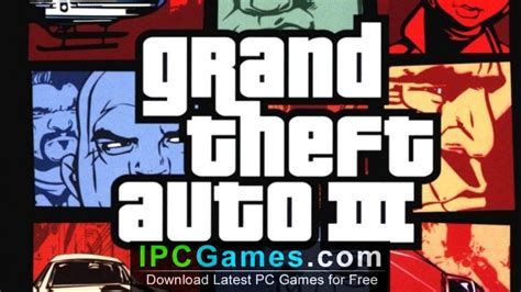 Grand Theft Auto 3 Pc Game Latest Version Free Download Gaming Debates