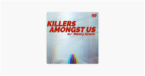 ‎crime Stories With Nancy Grace Introducing Killers Amongst Us With Nancy Grace On Apple Podcasts