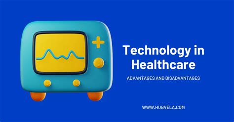 10 Advantages And Disadvantages Of Technology In Healthcare Hubvela