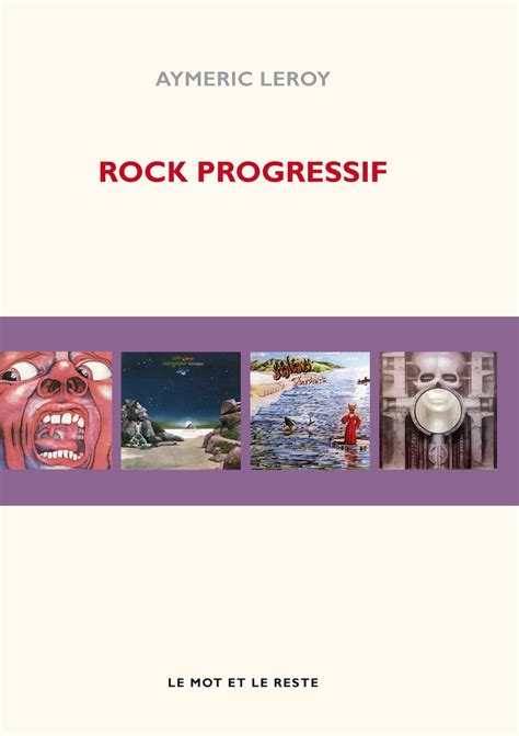 Qu Est Ce Que Le Rock Progressif - Rock Progressif - Aymeric Leroy - SensCritique