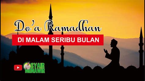 Itulah doa yang bisa anda panjatkan saat malam lailatul qadar. SYAIR MUNAWIR - DOA RAMADHAN DI MALAM 100 BULAN - LAILATUL ...
