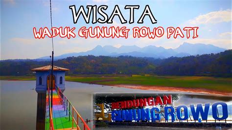 Gunung rowo bergoyang no sensor mp3 & mp4. WISATA WADUK GUNUNG ROWO PATI | Tempat Spot Foto Yang Bagus - YouTube