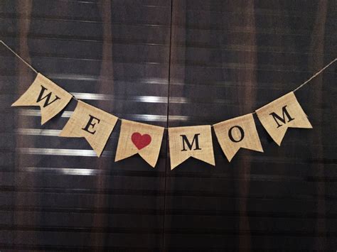 We Love Mom Banner We Love Mom Moms Birthday Burlap Etsy