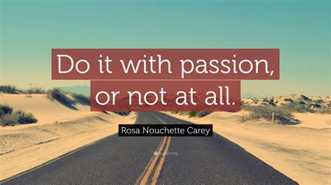 Rosa Nouchette Carey Quote “do It With Passion Or Not At All”