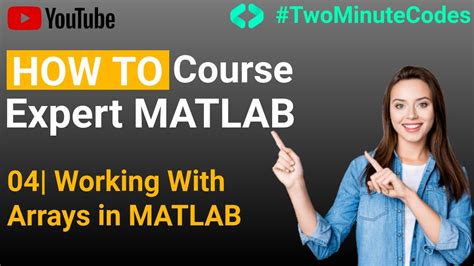 04 Working With Arrays In Matlab Youtube