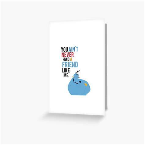 You Aint Never Had A Friend Like Me Greeting Card For Sale By Smats Redbubble
