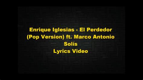 Enrique Iglesias El Perdedor Pop Version Letra Youtube