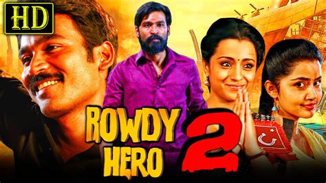 Rowdy Hero 2 Kodi South Hindi Dubbed Full Movie Dhanush Trisha