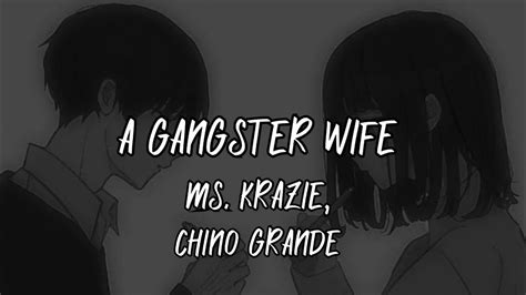 A Ganster Wife [ Ms Krazie ][ Chino Grande ] Lyrics Daddy Let Me Know Am Your Only Girl Youtube