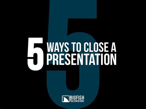 5 Ways To Close A Presentation