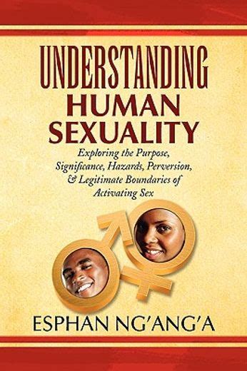 Libro Understanding Human Sexualityexploring The Purpose Significance