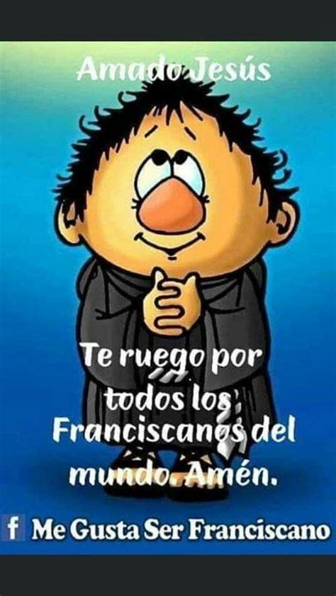 Pin de Claris Martinez en PAZ Y BIEN Frases e imágenes Franciscanas