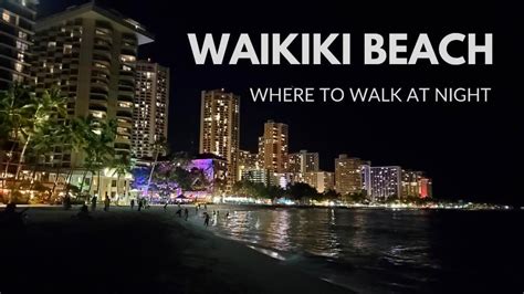Waikiki Beach At Night 🌴 Where To Walk For A Waikiki Beach Night