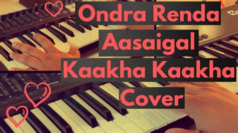 ◀️⏪⏪⏪⏪⏪ song credits ⏩⏩⏩⏩▶️ song : Ondra Renda Aasaigal Cover | Kaakha Kaakha | Harris ...