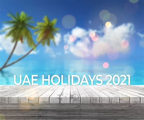 Uae Public Holidays 2021 List Of Public And Private Holidays