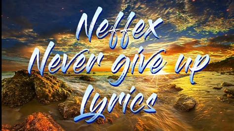 Neffex Never Give Up Lyrics Lyrics Music Youtube