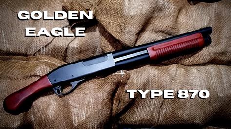 Golden Eagle Type 870 M870 Gas Shotgun Review Youtube