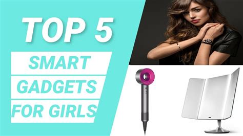 Top 5 Smart Gadgets For Girls Youtube
