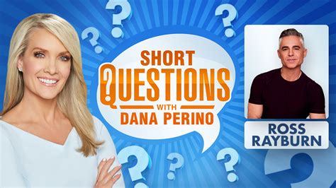 Short Questions With Dana Perino For Ross Rayburn UserInterface News