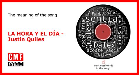The Story And Meaning Of The Song La Hora Y El DÍa Justin Quiles