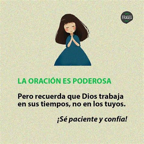 La Oración Es Poderosa Pero Recuerda Que Dios Trabaja En Sus Tiempos